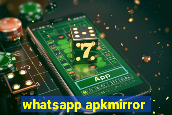 whatsapp apkmirror